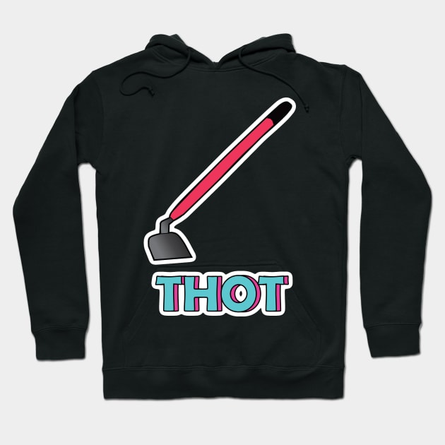 THOT Hoodie by BoonieDunes